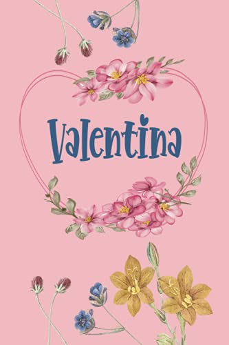 Valentina: Schönes Geschenk Notizbuch personalisiert mit Namen Valentina, perfektes Geburtstag für Mädchen und Frauen 6x9 Zoll,110 Seiten